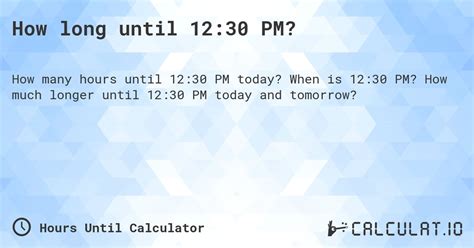 how long till 12 30 pm|how long till 12 45.